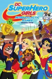 DC Super Hero Girls: Intergalactic Games แก๊งค์สาว ดีซีซูเปอร์ฮีโร่: ศึกกีฬาแห่งจักรวาล