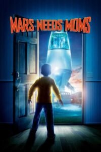 Mars Needs Moms ภารกิจแอบจิ๊กตัวแม่บนดาวมฤตยู