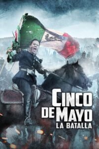 Cinco de Mayo: La Batalla สมรภูมิเดือดเลือดล้างแผ่นดิน