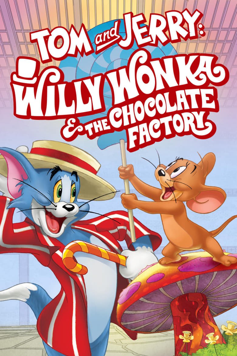 Tom and Jerry: Willy Wonka and the Chocolate Factory ทอม แอนด์ เจอร์รี่ ตอน ผจญภัยโรงงานช็อกโกแลต