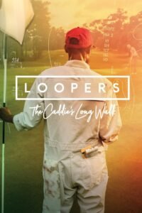 Loopers: The Caddie’s Long Walk บ่มีวันจาก